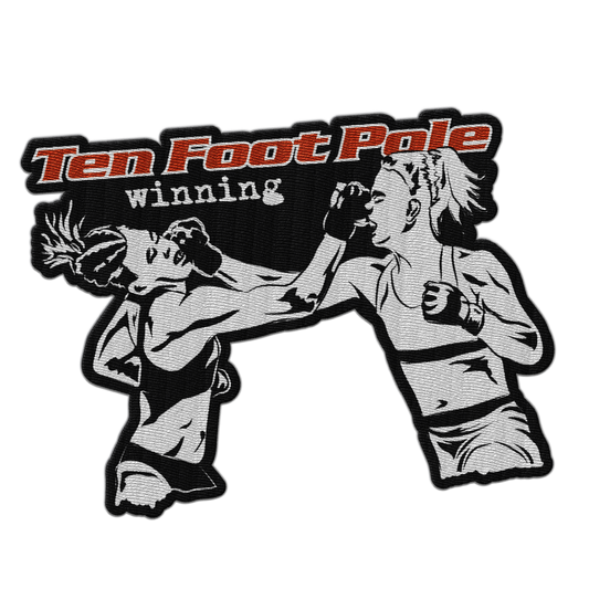 TEN FOOT POLE - "Winning"  (Embroidered Patch)