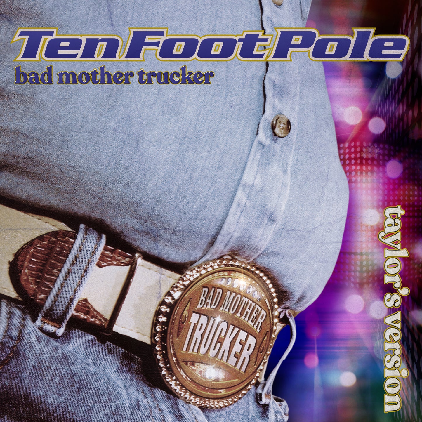 TEN FOOT POLE - "Bad Mother Trucker : Taylor's Version" (LP Test Pressing)