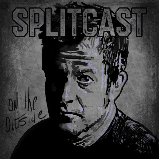 SPLITCAST - "On The Outside" (Single) (Digital Download)