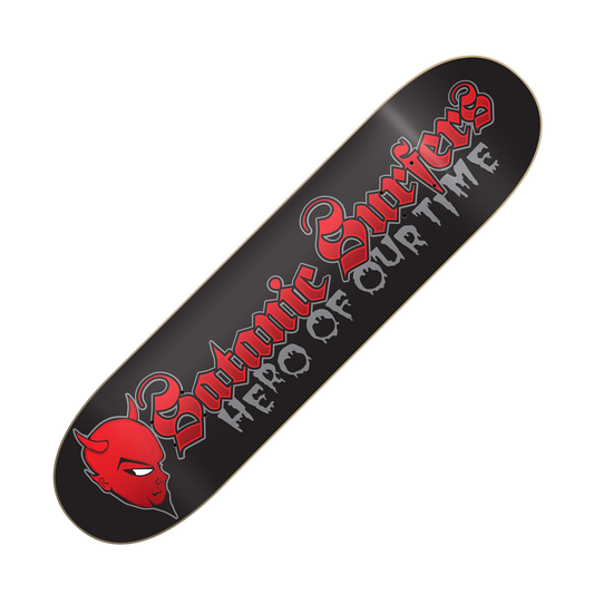 SATANIC SURFERS - "Hero Of Our Time" (Skateboard Deck)