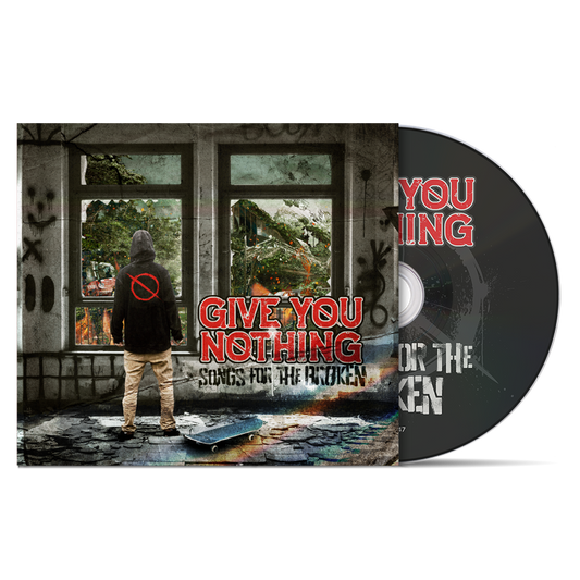 GIVE YOU NOTHING - "Songs For The Broken" (CD)