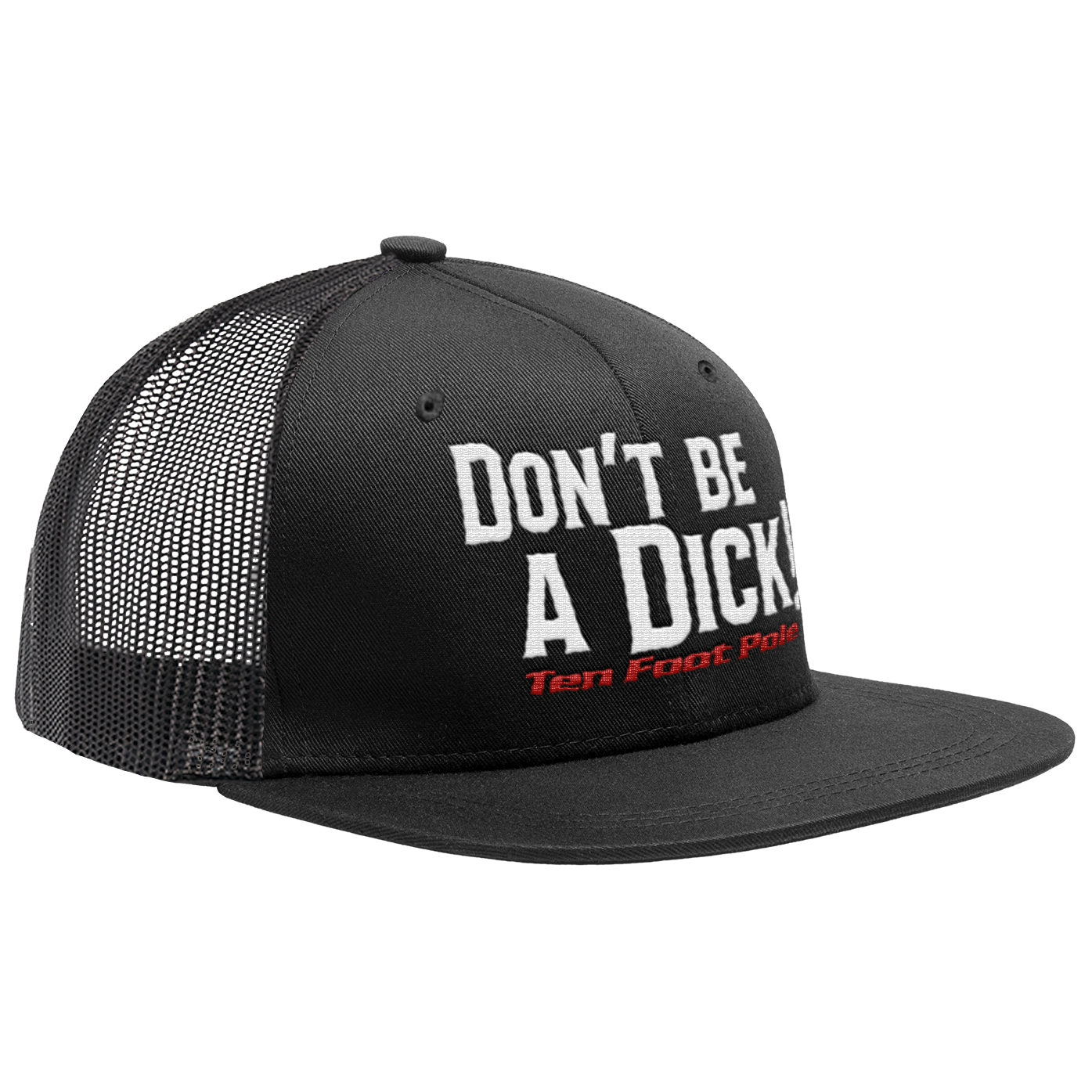 TEN FOOT POLE - "Don't Be A Dick" (Black) (Trucker Cap)