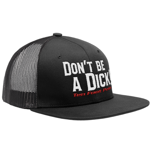TEN FOOT POLE - "Don't Be A Dick" (Black) (Trucker Cap)