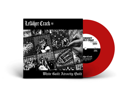 LEFTOVER CRACK - "White Guilt Atrocity Quilt" (SBAM) (7")