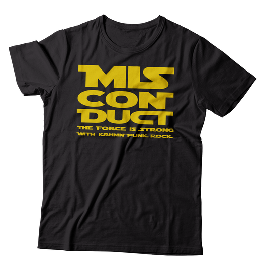 MISCONDUCT - "The Force Is Strong" (Black) (T-Shirt)