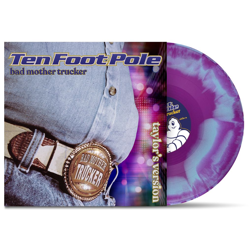 TEN FOOT POLE - "Bad Mother Trucker : Taylor's Version" (LP)