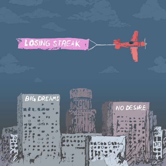 LOSING STREAK - "Big Dreams, No Desire" (Digital Download)