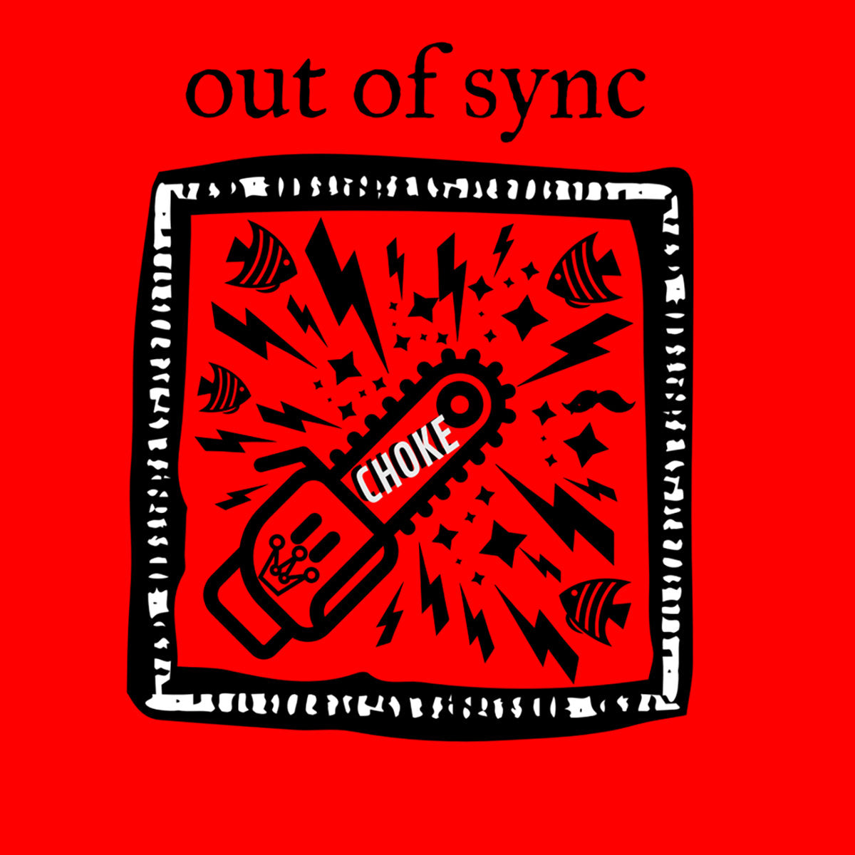 CHOKE - "Out Of Sync" (Digital Download)