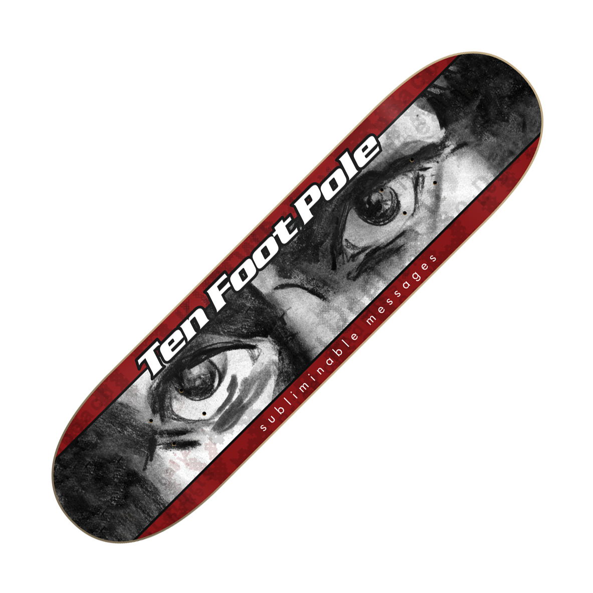 TEN FOOT POLE - "Subliminable Messages" (Skateboard Deck)