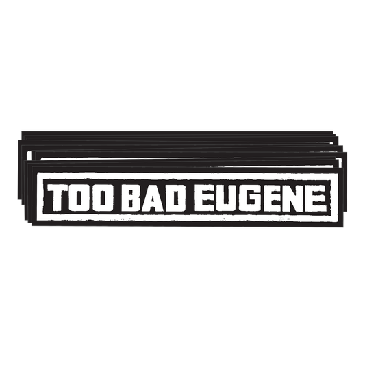 TOO BAD EUGENE - 10 x Logo (Stickers)
