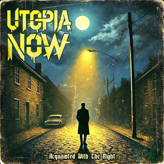 UTOPIA NOW - "Acquainted With The Night" (Digital Download)