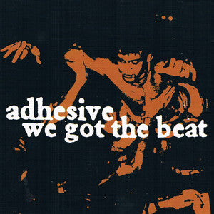 ADHESIVE - "We Got The Beat" (CD)