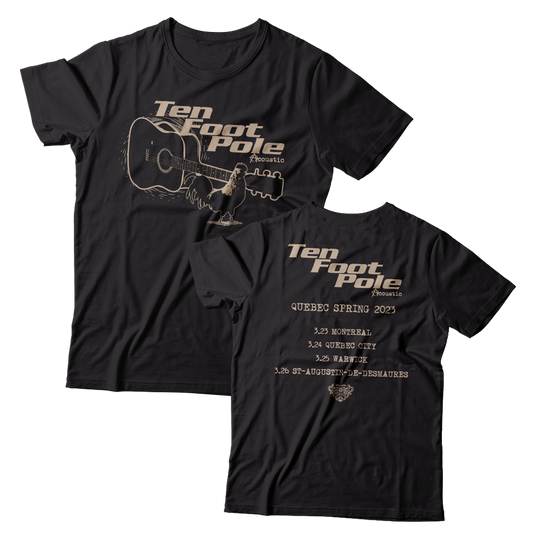 TEN FOOT POLE - "Quebec Acoustic Spring Tour 2023" (Black) (T-Shirt)