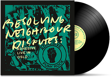 ADHESIVE - "Resolving Neighbour Disputes : Adhesive Live In Oslo" (LP)