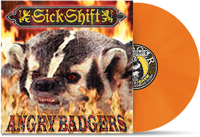 SICK SHIFT - "Angry Badgers" (LP)